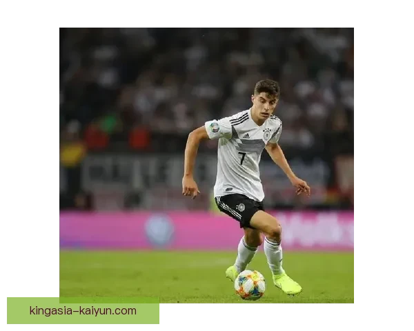 哈弗茨战术适配性分析,表现稳健,助力球队战术多样化发展 哈弗茨战术适配性分析,表现稳健,助力球队战术多样化发展